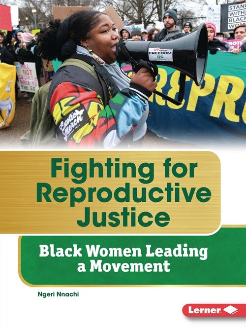Fighting for Reproductive Justice: Black Women Leading a Movement (Paperback)