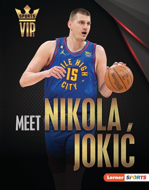 Meet Nikola Jokic: Denver Nuggets Superstar (Library Binding)