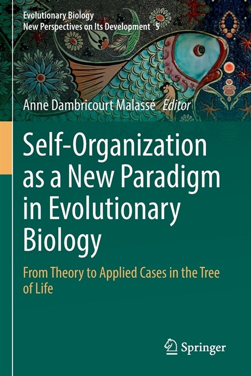 Self-Organization as a New Paradigm in Evolutionary Biology: From Theory to Applied Cases in the Tree of Life (Paperback, 2022)
