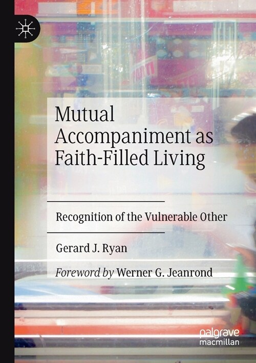 Mutual Accompaniment as Faith-Filled Living: Recognition of the Vulnerable Other (Paperback, 2022)