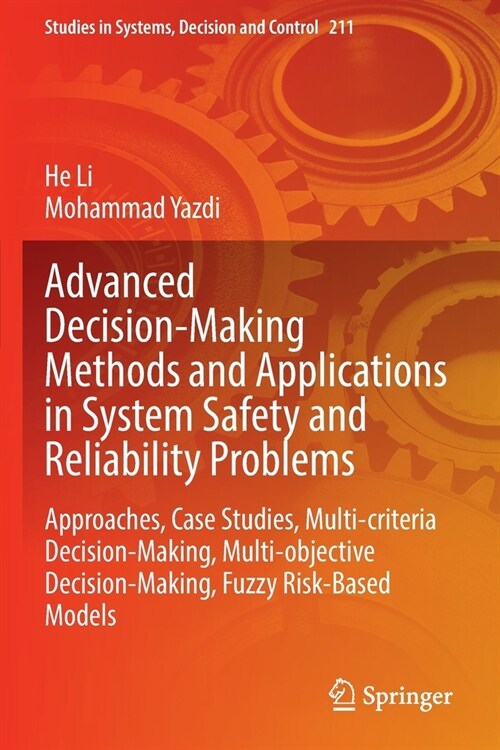 Advanced Decision-Making Methods and Applications in System Safety and Reliability Problems: Approaches, Case Studies, Multi-Criteria Decision-Making, (Paperback, 2022)