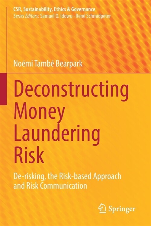 Deconstructing Money Laundering Risk: De-Risking, the Risk-Based Approach and Risk Communication (Paperback, 2022)