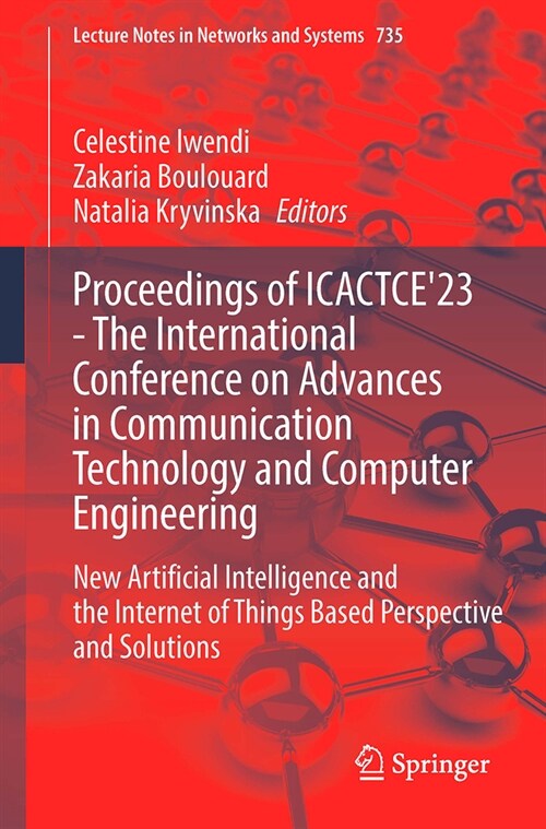 Proceedings of Icactce23 -- The International Conference on Advances in Communication Technology and Computer Engineering: New Artificial Intelligenc (Paperback, 2023)