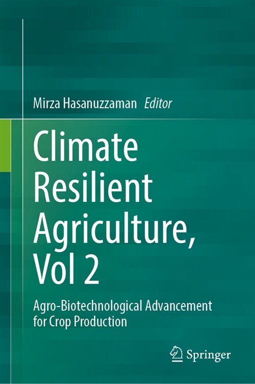 Climate-Resilient Agriculture, Vol 2: Agro-Biotechnological Advancement for Crop Production (Hardcover, 2023)