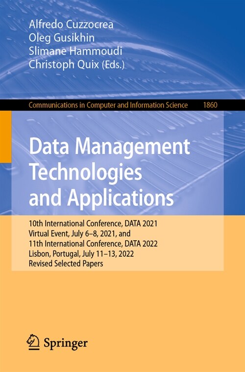 Data Management Technologies and Applications: 10th International Conference, Data 2021, Virtual Event, July 6-8, 2021, and 11th International Confere (Paperback, 2023)