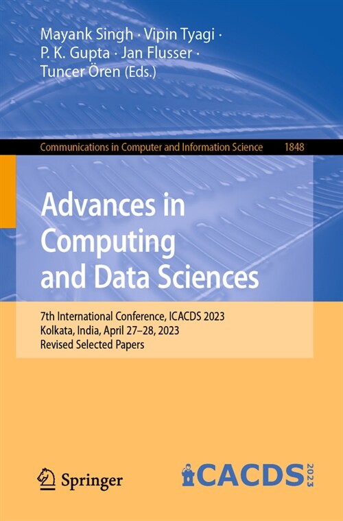 Advances in Computing and Data Sciences: 7th International Conference, Icacds 2023, Kolkata, India, April 27-28, 2023, Revised Selected Papers (Paperback, 2023)
