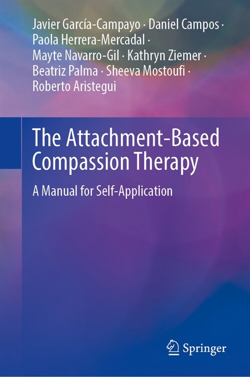The Attachment-Based Compassion Therapy: A Manual for Self-Application (Hardcover, 2023)