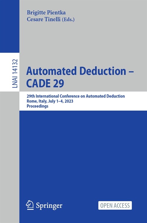 Automated Deduction - Cade 29: 29th International Conference on Automated Deduction, Rome, Italy, July 1-4, 2023, Proceedings (Paperback, 2023)
