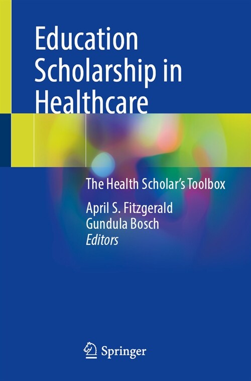 Education Scholarship in Healthcare: The Health Scholars Toolbox (Paperback, 2023)