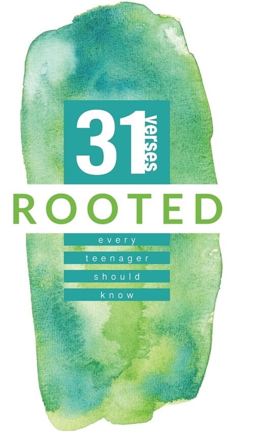 Rooted: 31 Verses Every Teenager Should Know: 31 Verses Every Teenager Should Know (Hardcover)