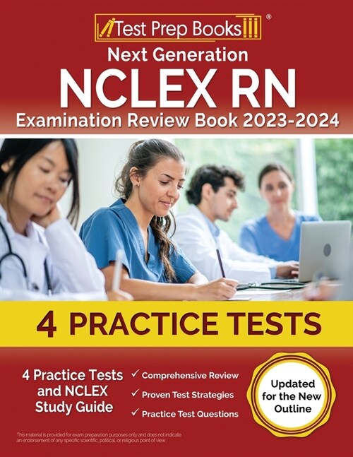 Next Generation NCLEX RN Examination Review Book 2023 - 2024: 4 Practice Tests and NCLEX Study Guide [Updated for the New Outline] (Paperback)