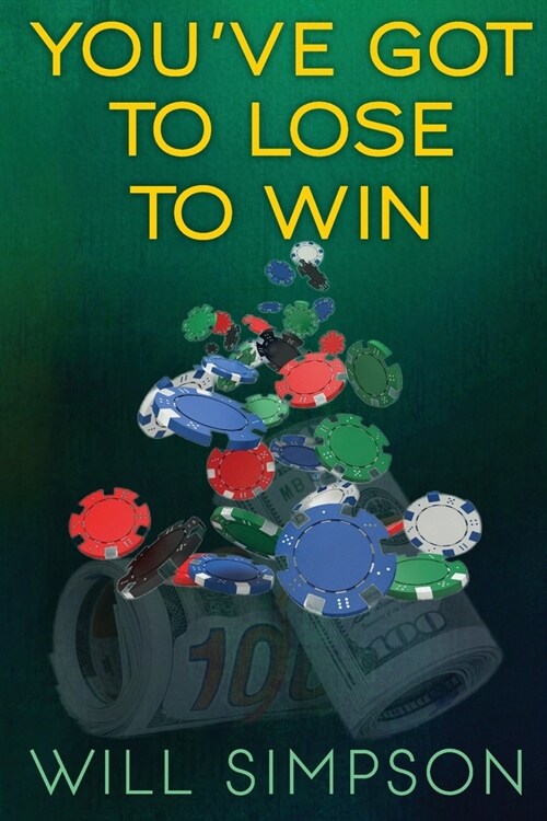 Youve Got to Lose to Win (Paperback)