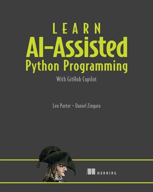 Learn Ai-Assisted Python Programming: With Github Copilot and Chatgpt (Paperback)