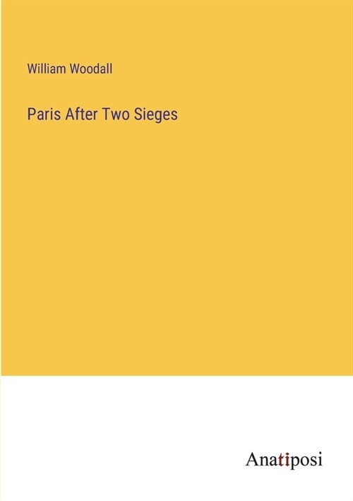 Paris After Two Sieges (Paperback)