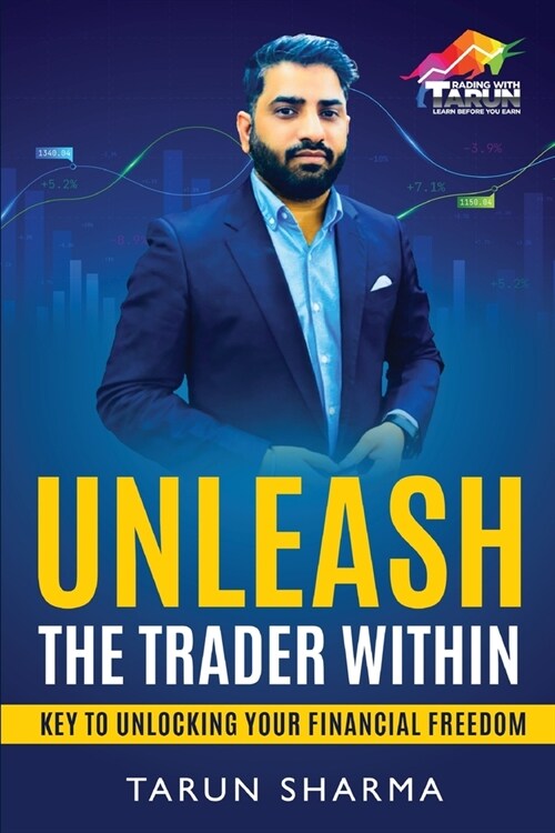 Unleash the Trader Within: Key to Unlocking Your Financial Freedom (Paperback)