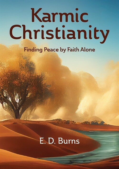 Karmic Christianity: Finding Peace by Faith Alone (Paperback)