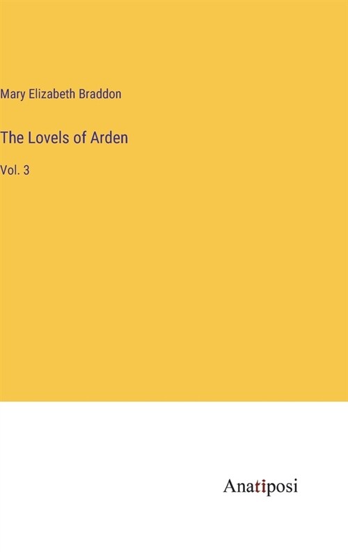 The Lovels of Arden: Vol. 3 (Hardcover)