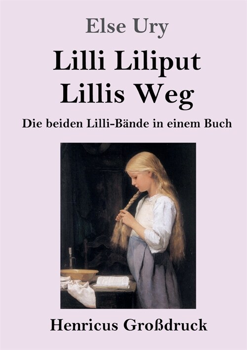 Lilli Liliput / Lillis Weg (Gro?ruck): Die beiden Lilli-B?de in einem Buch (Paperback)