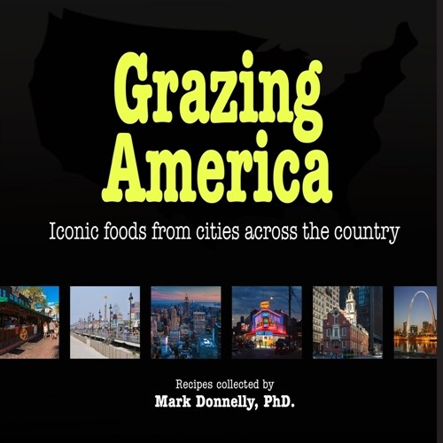 Grazing America: Iconic foods from cities across the country (Paperback)