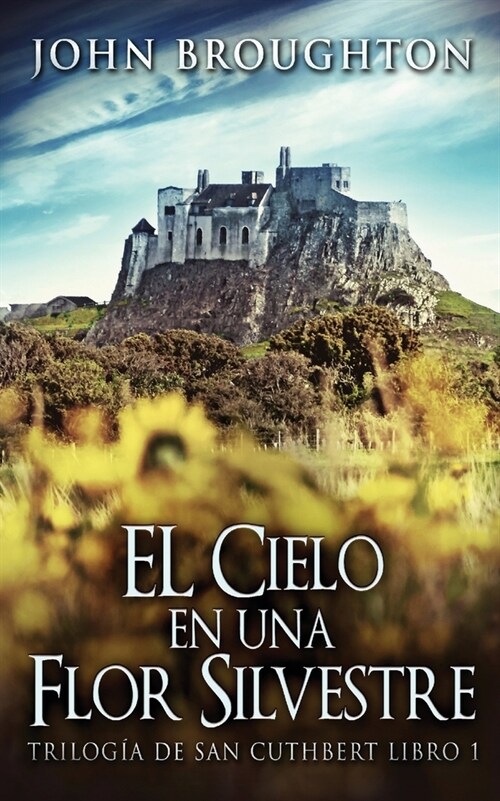 El Cielo en una Flor Silvestre (Paperback, Edicion En Rust)