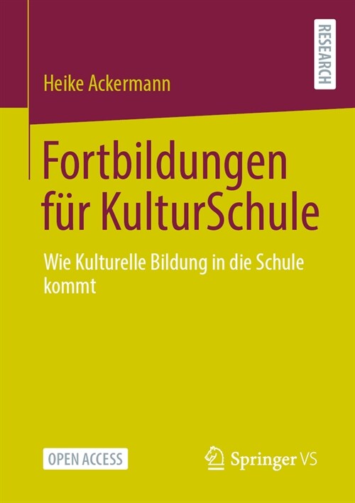 Fortbildungen F? Kulturschule: Wie Kulturelle Bildung in Die Schule Kommt (Paperback, 1. Aufl. 2023)