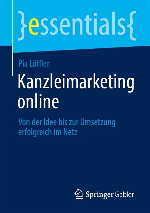 Kanzleimarketing Online: Von Der Idee Bis Zur Umsetzung Erfolgreich Im Netz (Paperback, 1. Aufl. 2023)