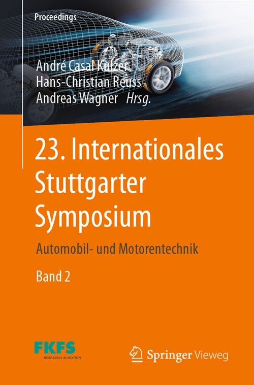 23. Internationales Stuttgarter Symposium: Automobil- Und Motorentechnik (Paperback, 1. Aufl. 2023)