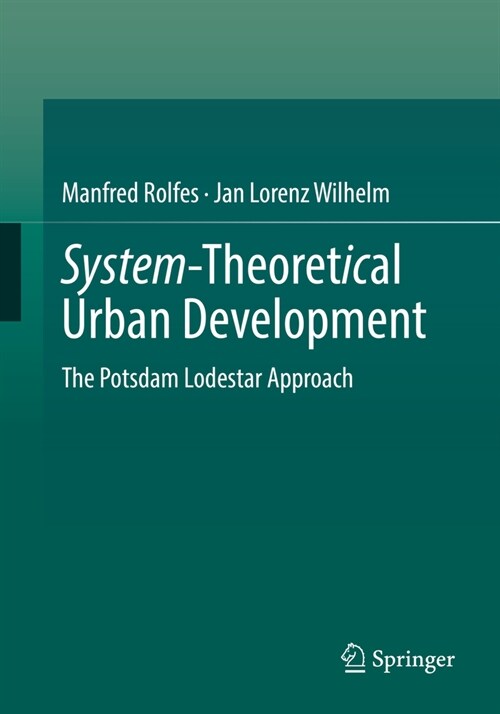 System-Theoretical Urban Development: The Potsdam Lodestar Approach (Paperback, 2024)