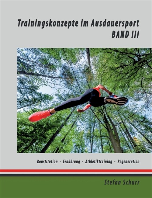 Trainingskonzepte im Ausdauersport: Band 3: K?perkonstitution - Ern?rung - Athletiktraining - Regeneration (Paperback)