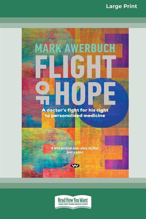 Flight of Hope: A doctors fight for his right to personalised medicine [Large Print 16pt] (Paperback)