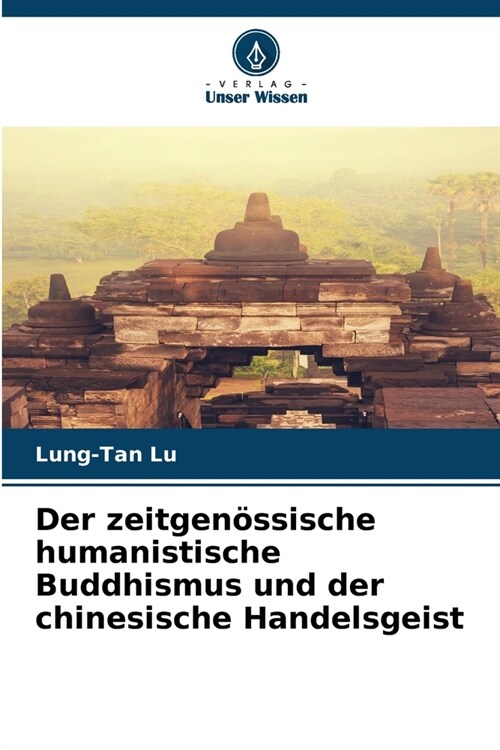 Der zeitgen?sische humanistische Buddhismus und der chinesische Handelsgeist (Paperback)