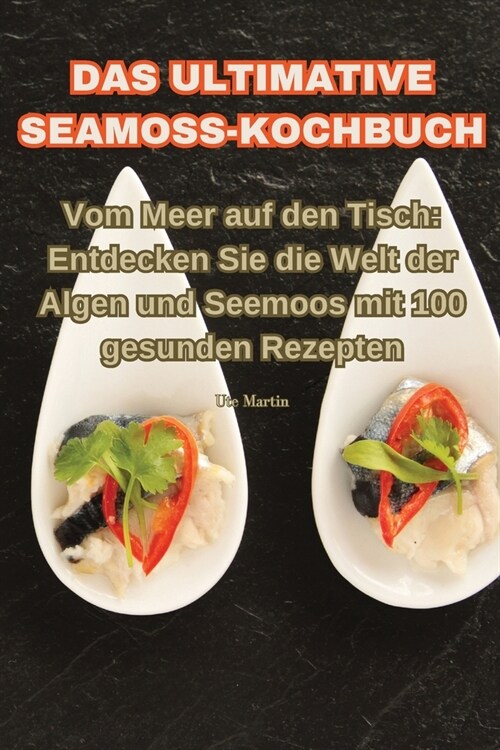 Das Ultimative Seamoss-Kochbuch (Paperback)