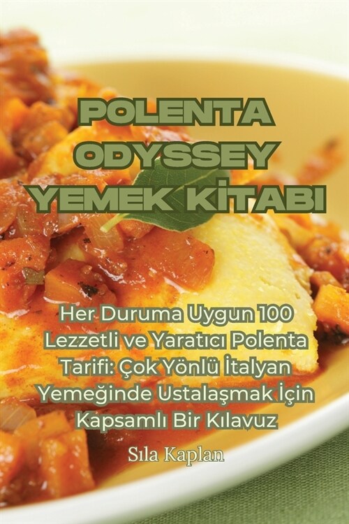 Polenta Odyssey Yemek Kİtabi (Paperback)