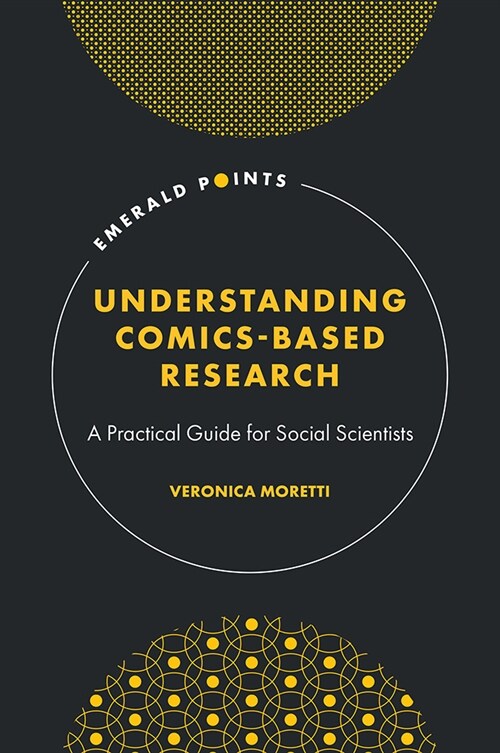 Understanding Comics-Based Research : A Practical Guide for Social Scientists (Hardcover)