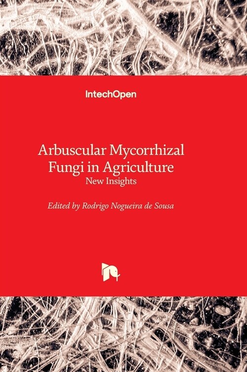 Arbuscular Mycorrhizal Fungi in Agriculture : New Insights (Hardcover)