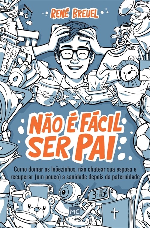 N? ?f?il ser pai: Como domar os le?zinhos, n? chatear sua esposa e recuperar (um pouco) a sanidade depois da paternidade (Paperback)