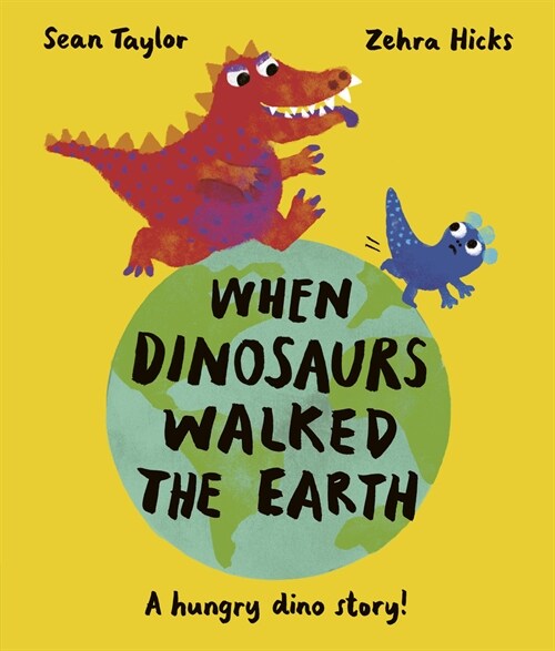 When Dinosaurs Walked the Earth: Winner of the Oscars Book Prize 2024 (Hardcover)