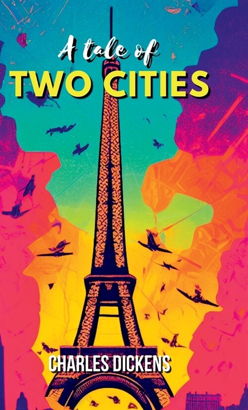 A Tale of Two Cities A STORY OF THE FRENCH REVOLUTION (Hardcover)