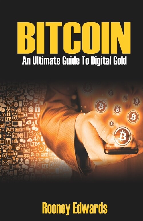 Bitcoin: An Ultimate Guide To Digital Gold (Paperback)