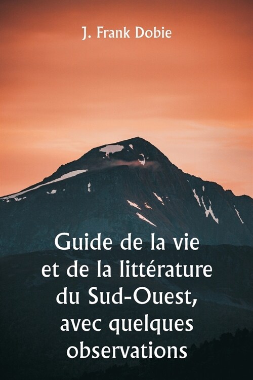 Guide de la vie et de la litt?ature du Sud-Ouest, avec quelques observations (Paperback)