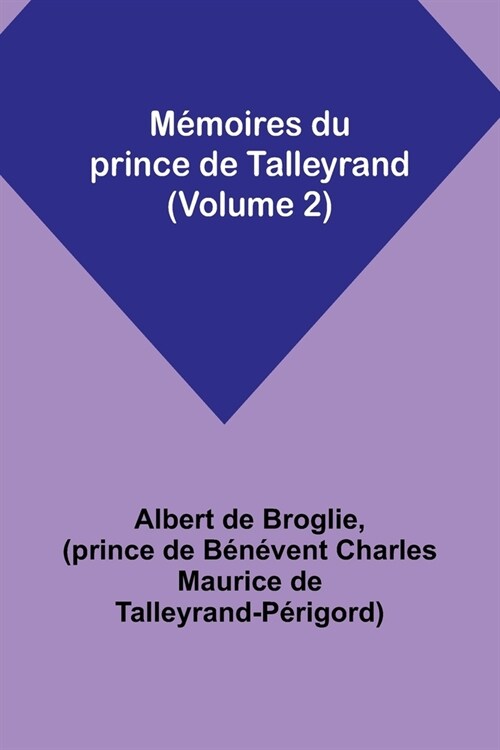 M?oires du prince de Talleyrand (Volume 2) (Paperback)