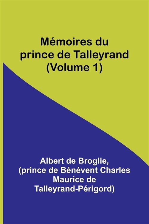 M?oires du prince de Talleyrand (Volume 1) (Paperback)