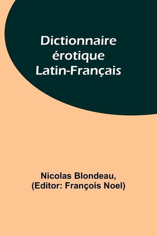 Dictionnaire ?otique Latin-Fran?is (Paperback)