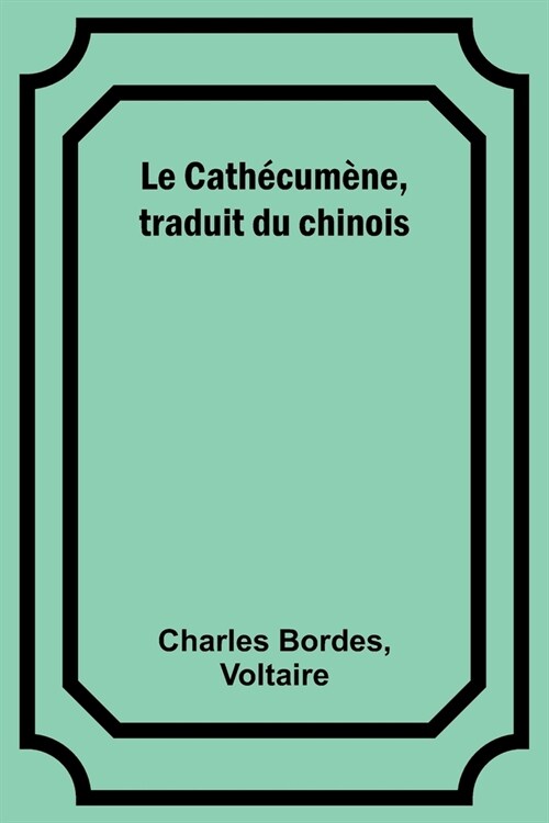 Le Cath?um?e, traduit du chinois (Paperback)