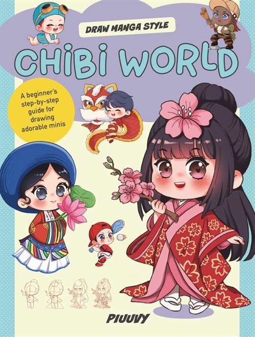 Chibi World: A Beginners Step-By-Step Guide for Drawing Adorable Minis (Library Binding)