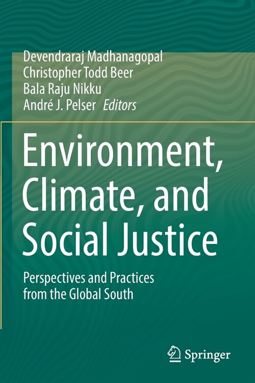 Environment, Climate, and Social Justice: Perspectives and Practices from the Global South (Paperback, 2022)