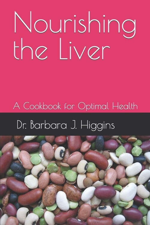 Nourishing the Liver: A Cookbook for Optimal Health (Paperback)
