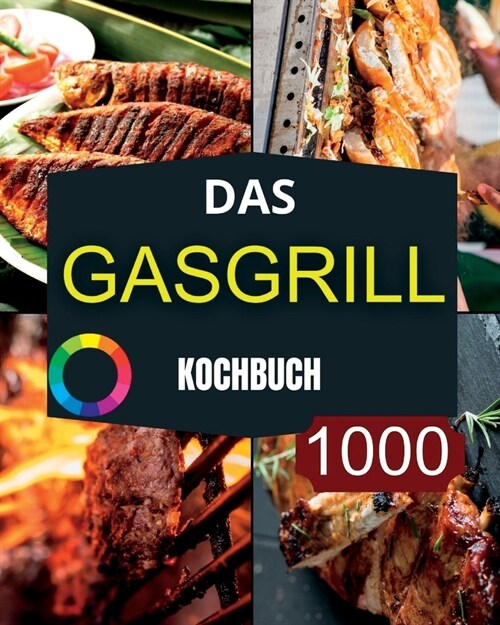 Das GasGrill Kochbuch (Paperback)