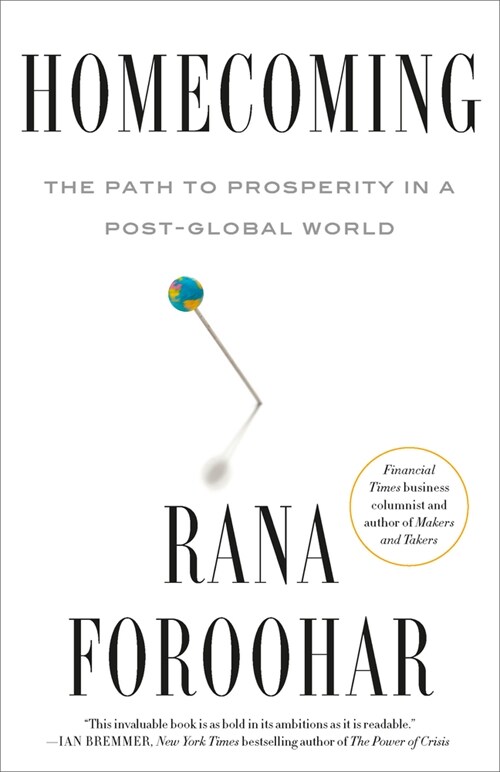 Homecoming: The Path to Prosperity in a Post-Global World (Paperback)