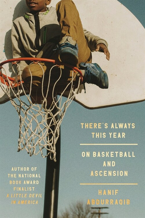 Theres Always This Year: On Basketball and Ascension (Hardcover)